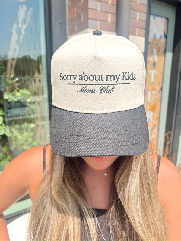 NEWEST ARRIVAL Sorry About My Kids Trucker Hat