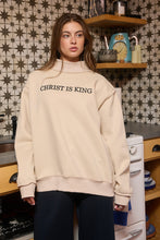 Load image into Gallery viewer, NEWEST ARRIVAL Taupe CHRIST IS KING Mock Neck Sweatshirt
